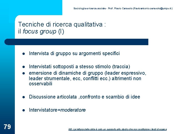 Sociologia e ricerca sociale - Prof. Flavio Ceravolo (flavioantonio. ceravolo@unipv. it) Tecniche di ricerca