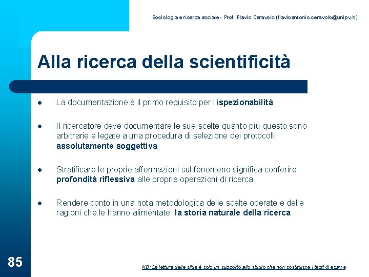 Sociologia e ricerca sociale - Prof. Flavio Ceravolo (flavioantonio. ceravolo@unipv. it) Alla ricerca della