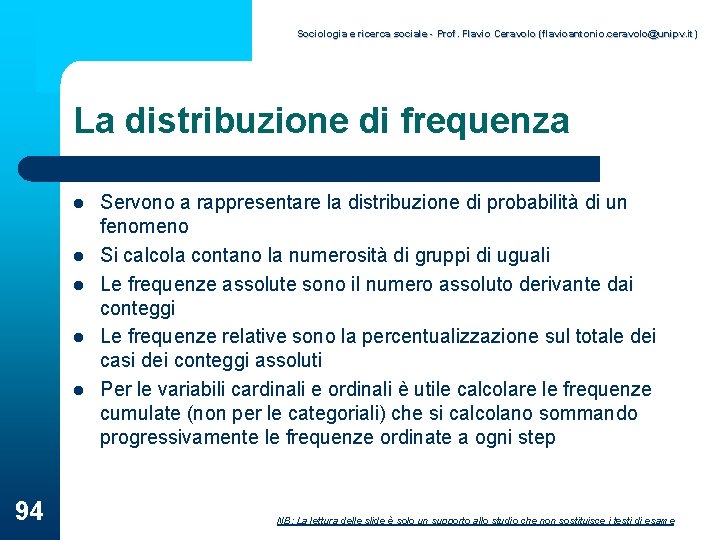 Sociologia e ricerca sociale - Prof. Flavio Ceravolo (flavioantonio. ceravolo@unipv. it) La distribuzione di