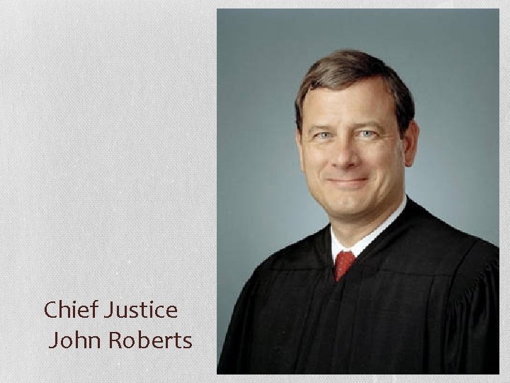 Chief Justice John Roberts 
