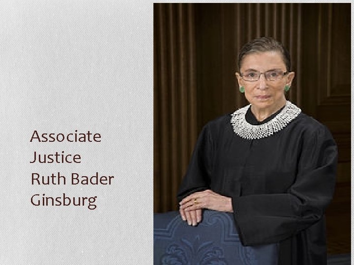 Associate Justice Ruth Bader Ginsburg 