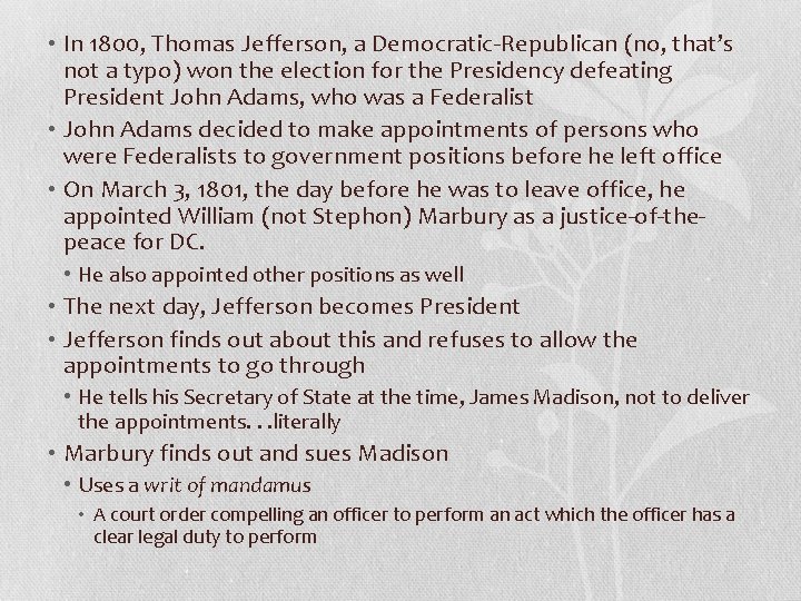  • In 1800, Thomas Jefferson, a Democratic-Republican (no, that’s not a typo) won