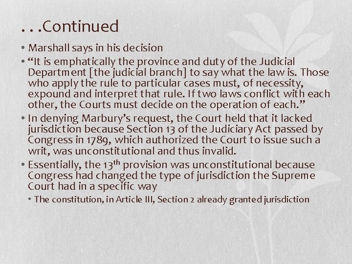 . . . Continued • Marshall says in his decision • “It is emphatically