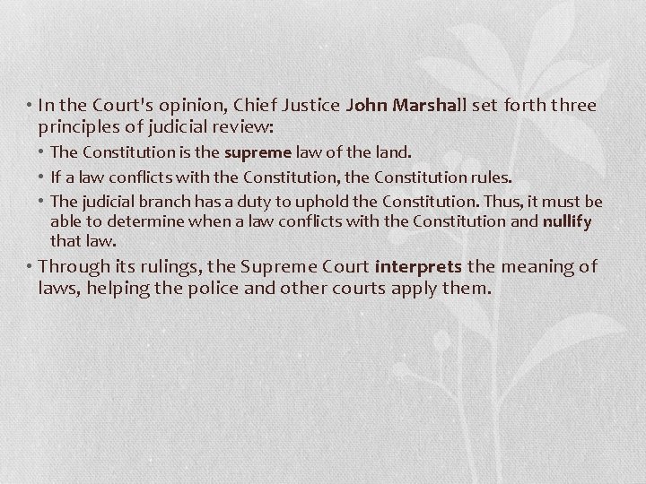  • In the Court's opinion, Chief Justice John Marshall set forth three principles