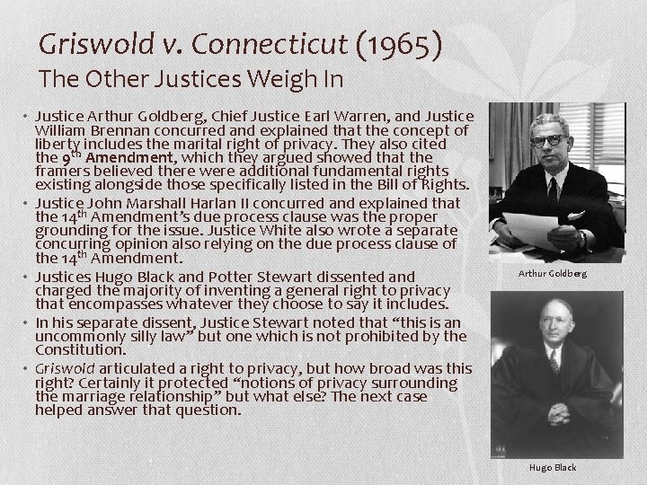Griswold v. Connecticut (1965) The Other Justices Weigh In • Justice Arthur Goldberg, Chief