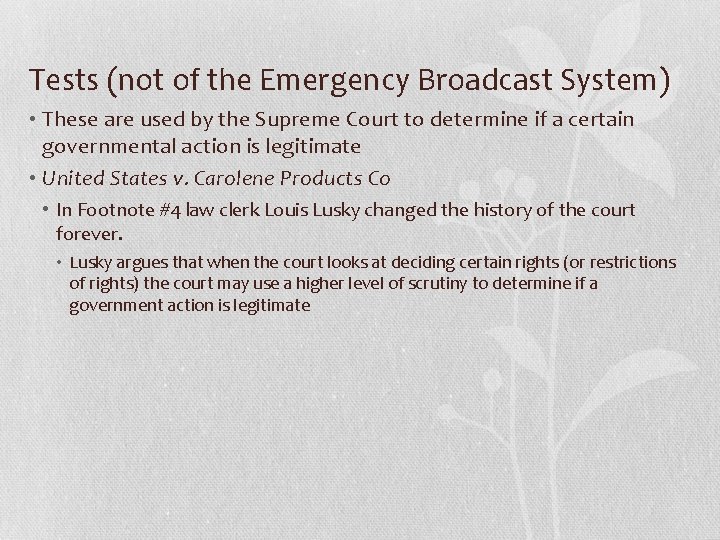 Tests (not of the Emergency Broadcast System) • These are used by the Supreme