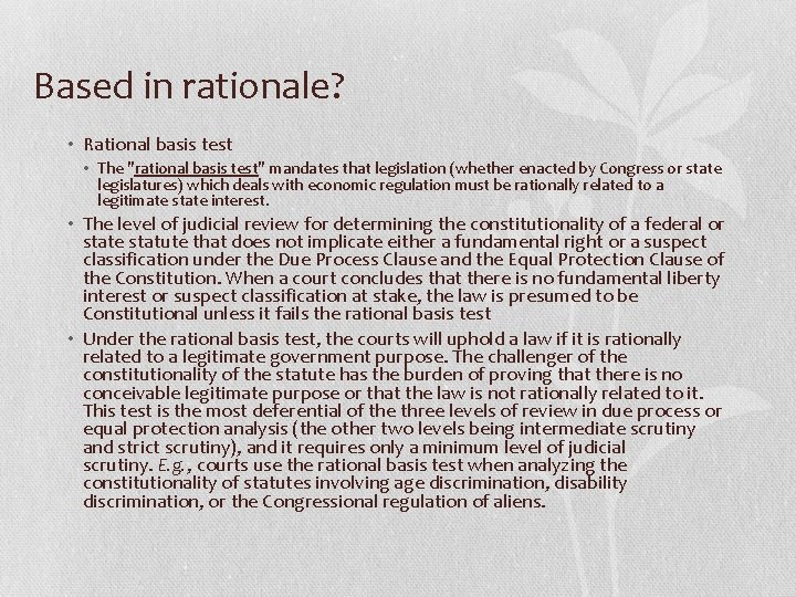 Based in rationale? • Rational basis test • The "rational basis test" mandates that