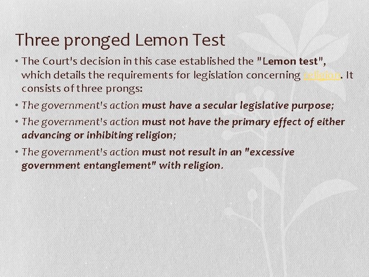 Three pronged Lemon Test • The Court's decision in this case established the "Lemon