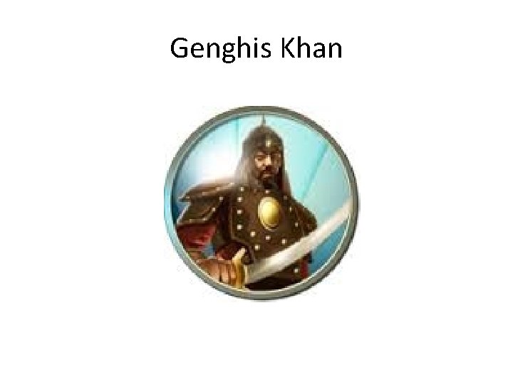 Genghis Khan 