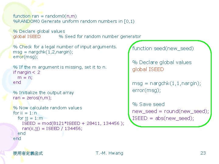 function ran = random 0(n, m) %RANDOM 0 Generate uniform random numbers in [0,