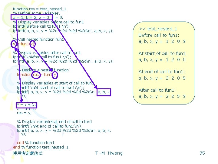 function res = test_nested_1 % Define some variables. a = 1; b = 2;