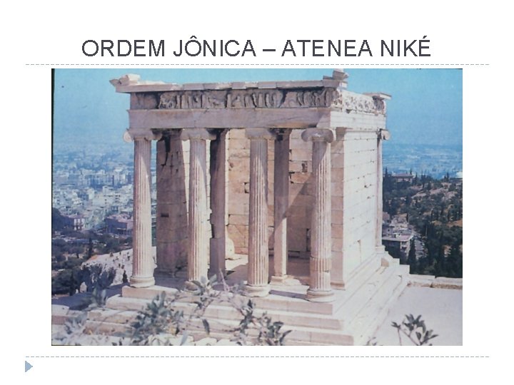 ORDEM JÔNICA – ATENEA NIKÉ 