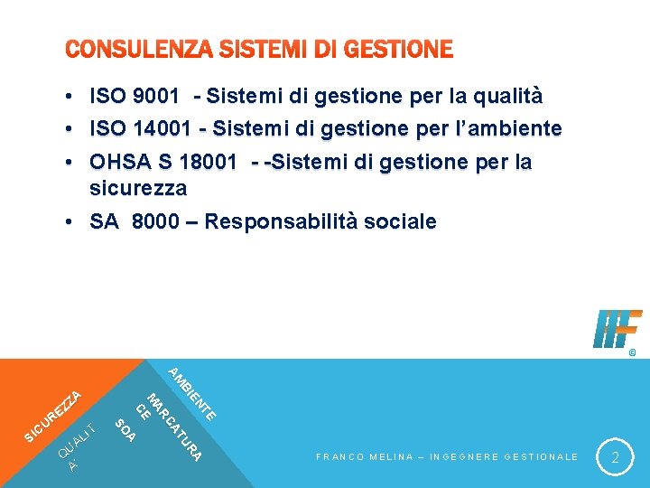 CONSULENZA SISTEMI DI GESTIONE • ISO 9001 - Sistemi di gestione per la qualità