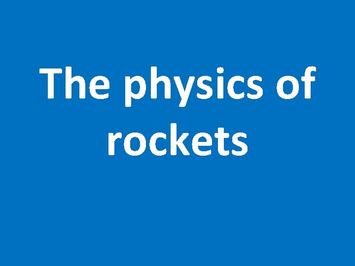 The physics of rockets 
