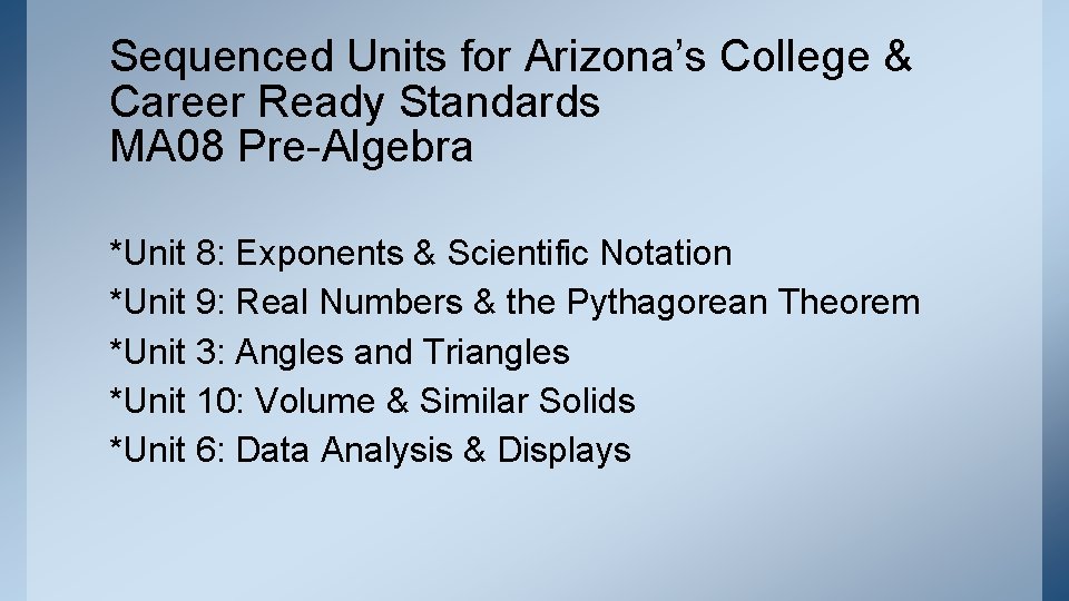 Sequenced Units for Arizona’s College & Career Ready Standards MA 08 Pre-Algebra *Unit 8: