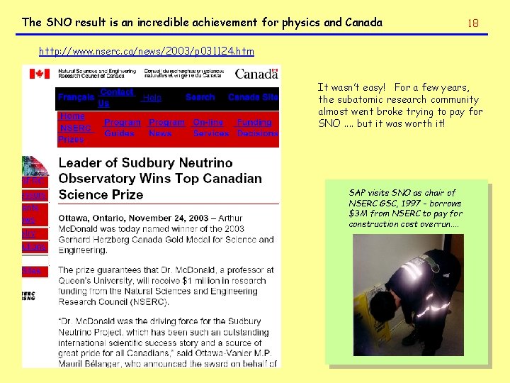 The SNO result is an incredible achievement for physics and Canada 18 http: //www.