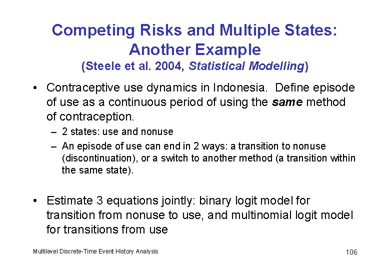 Competing Risks and Multiple States: Another Example (Steele et al. 2004, Statistical Modelling) •