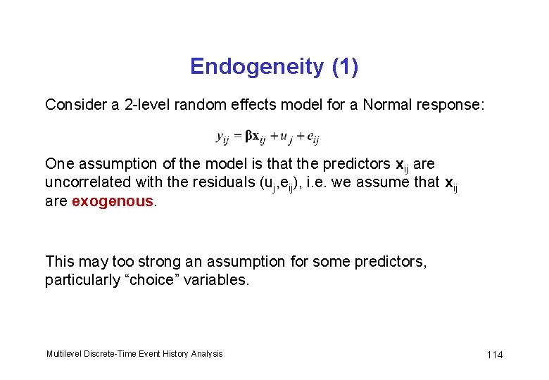Endogeneity (1) Consider a 2 -level random effects model for a Normal response: One