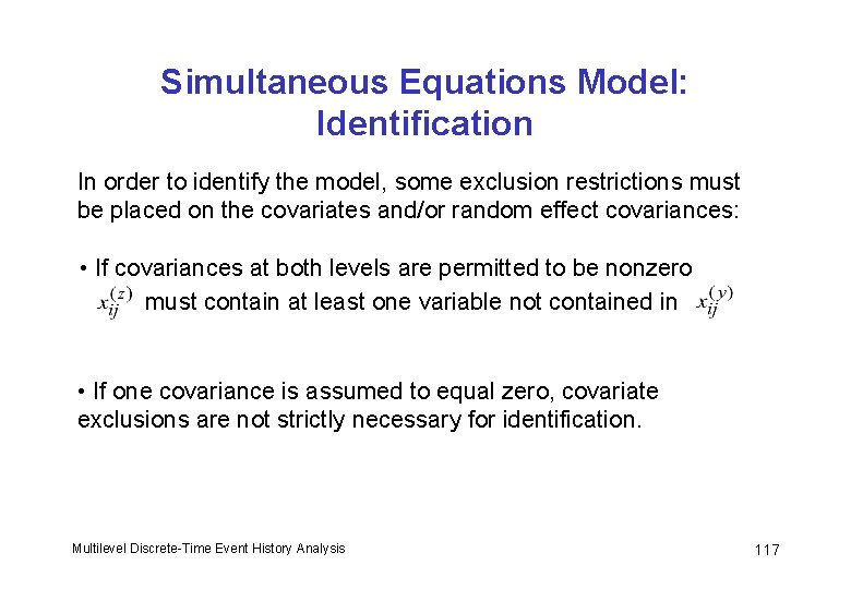 Simultaneous Equations Model: Identification In order to identify the model, some exclusion restrictions must