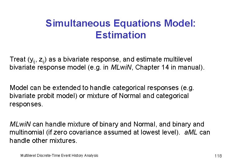 Simultaneous Equations Model: Estimation Treat (yij, zij) as a bivariate response, and estimate multilevel