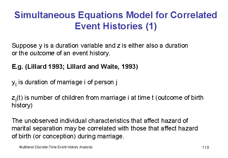 Simultaneous Equations Model for Correlated Event Histories (1) Suppose y is a duration variable