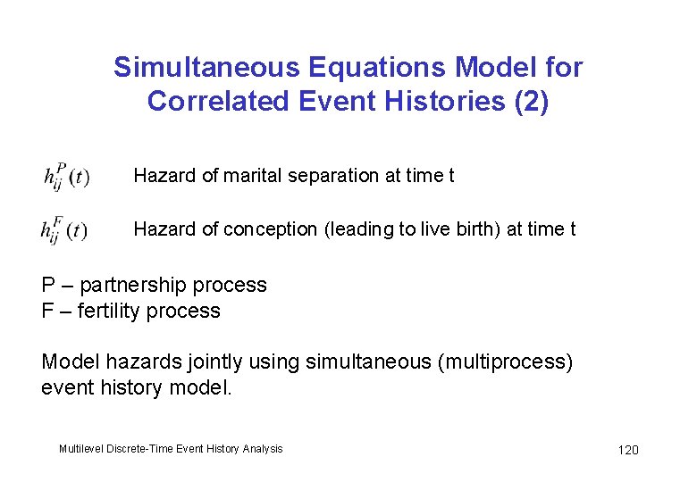 Simultaneous Equations Model for Correlated Event Histories (2) Hazard of marital separation at time