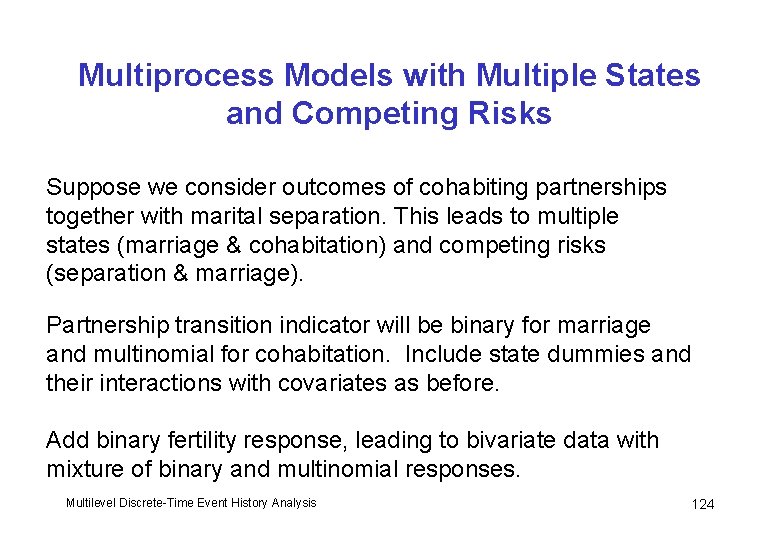 Multiprocess Models with Multiple States and Competing Risks Suppose we consider outcomes of cohabiting