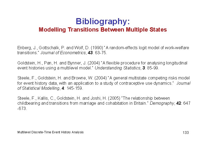 Bibliography: Modelling Transitions Between Multiple States Enberg, J. , Gottschalk, P. and Wolf, D.