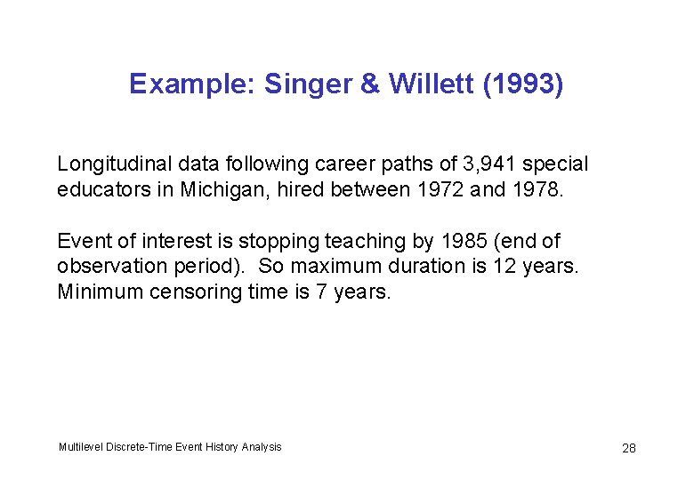 Example: Singer & Willett (1993) Longitudinal data following career paths of 3, 941 special