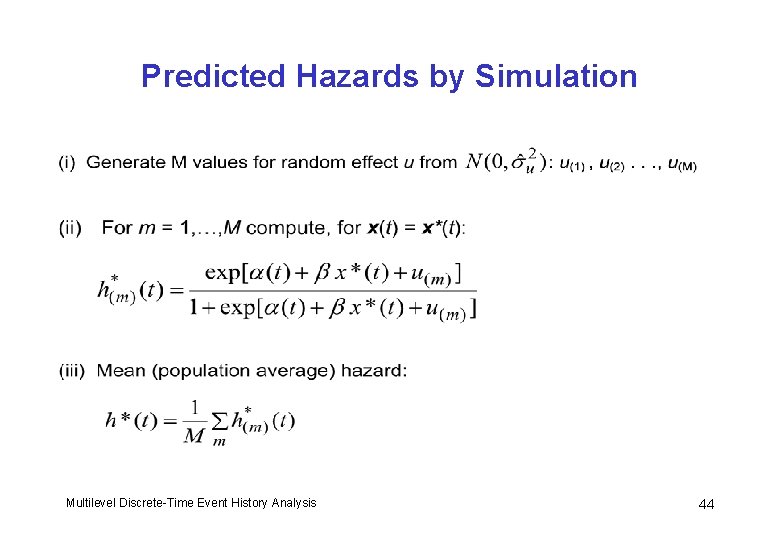 Predicted Hazards by Simulation Multilevel Discrete-Time Event History Analysis 44 