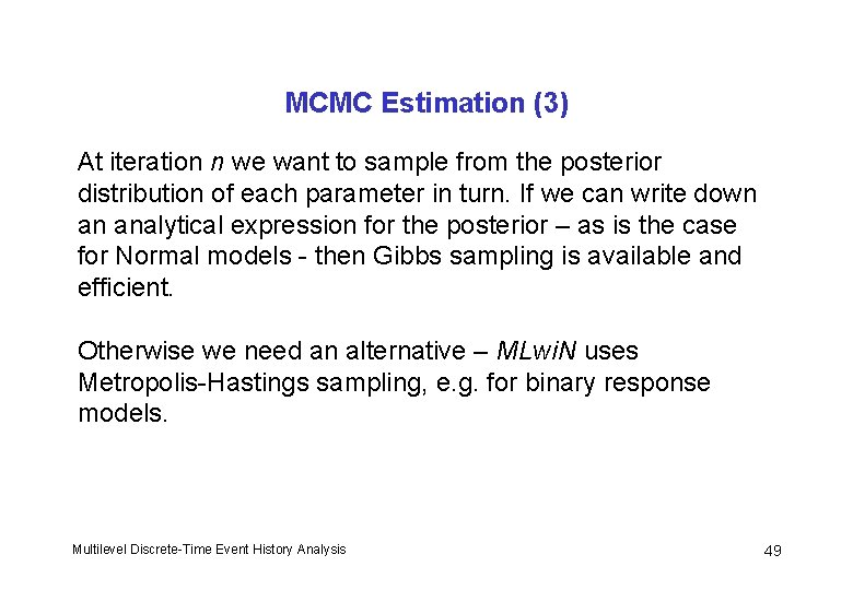 MCMC Estimation (3) At iteration n we want to sample from the posterior distribution