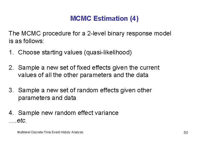 MCMC Estimation (4) The MCMC procedure for a 2 -level binary response model is