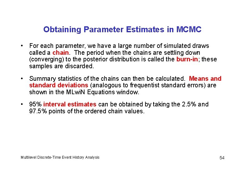 Obtaining Parameter Estimates in MCMC • For each parameter, we have a large number