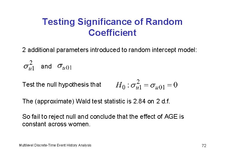 Testing Significance of Random Coefficient 2 additional parameters introduced to random intercept model: and