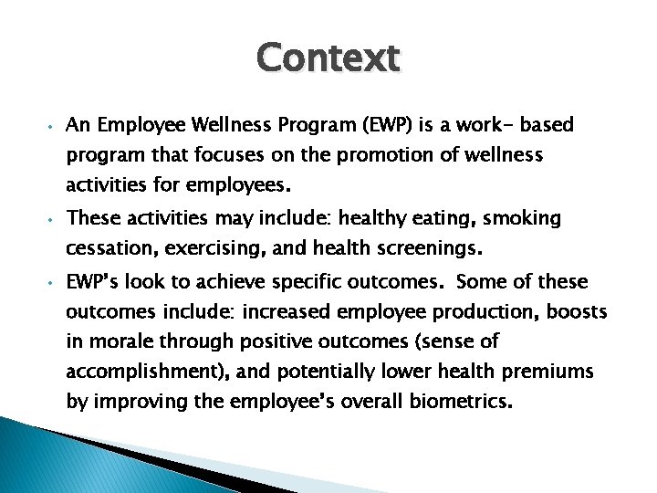 Context • An Employee Wellness Program (EWP) is a work- based program that focuses Context • An Employee Wellness Program (EWP) is a work- based program that focuses