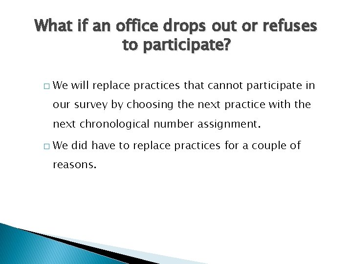 What if an office drops out or refuses to participate? � We will replace What if an office drops out or refuses to participate? � We will replace