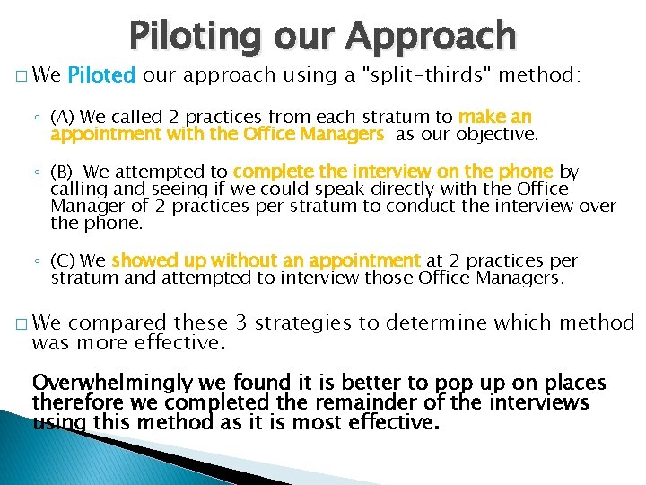 � We Piloting our Approach Piloted our approach using a "split-thirds" method: ◦ (A) � We Piloting our Approach Piloted our approach using a "split-thirds" method: ◦ (A)