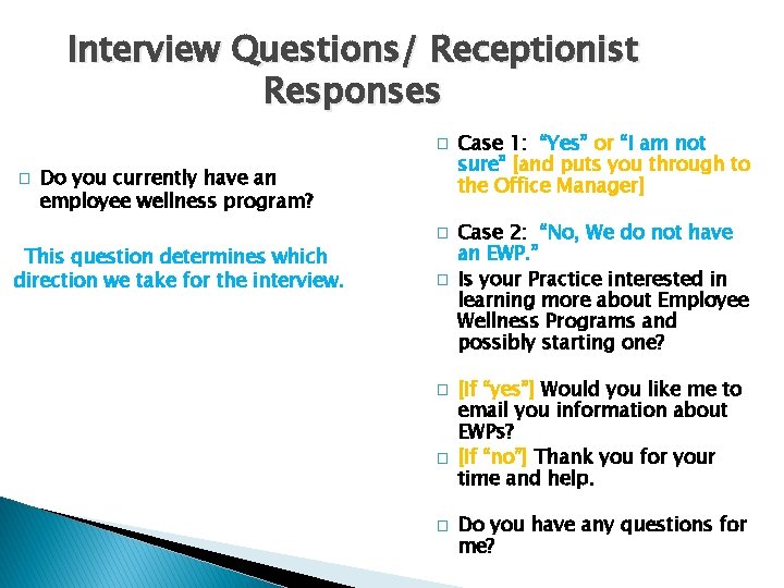 Interview Questions/ Receptionist Responses � � Do you currently have an employee wellness program? Interview Questions/ Receptionist Responses � � Do you currently have an employee wellness program?