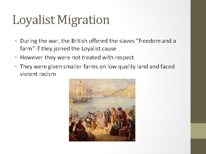 Loyalist Migration • During the war, the British offered the slaves “freedom and a