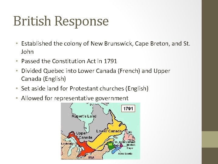 British Response • Established the colony of New Brunswick, Cape Breton, and St. John