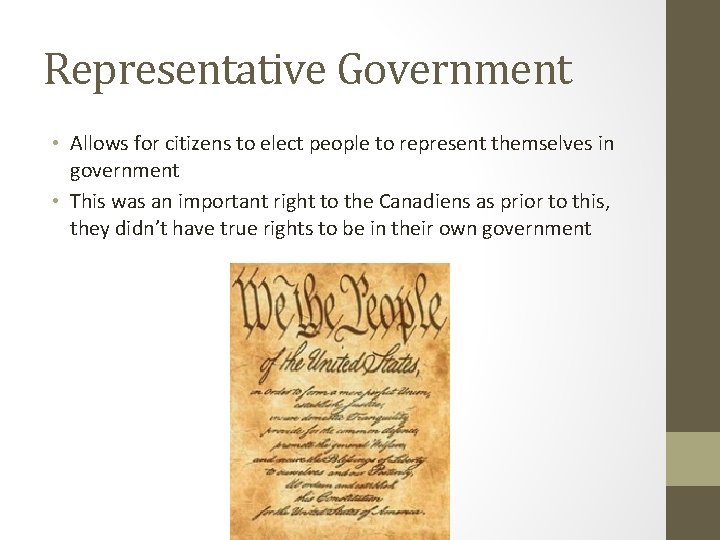 Representative Government • Allows for citizens to elect people to represent themselves in government
