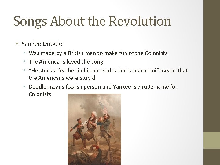 Songs About the Revolution • Yankee Doodle • Was made by a British man