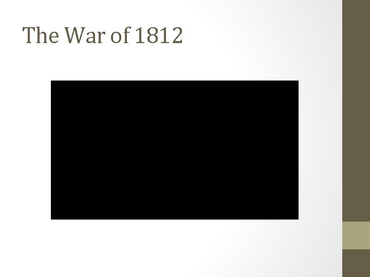 The War of 1812 