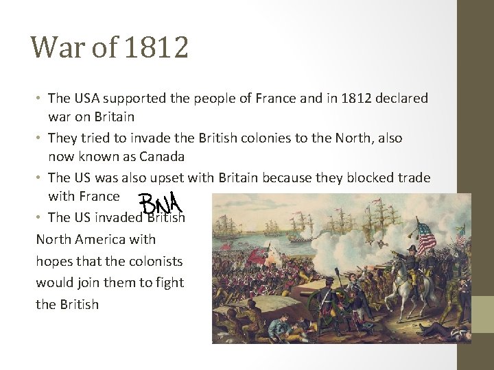 War of 1812 • The USA supported the people of France and in 1812