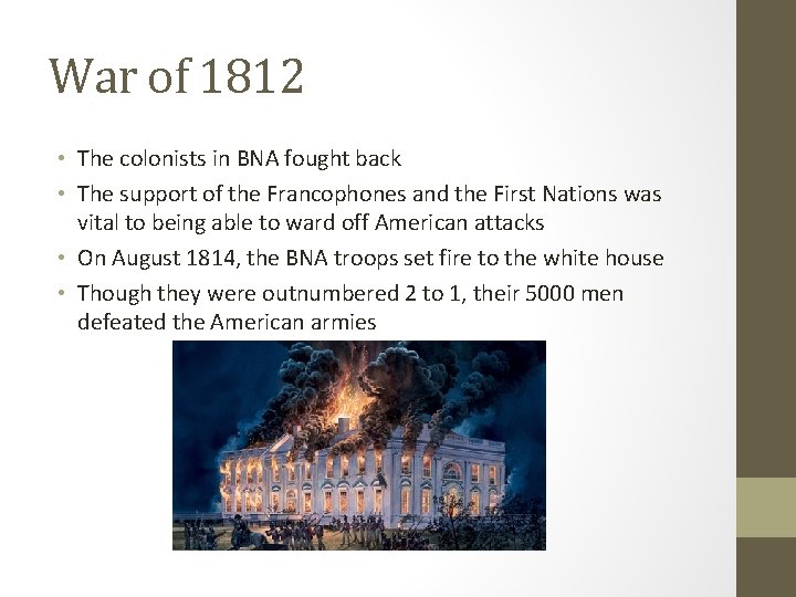 War of 1812 • The colonists in BNA fought back • The support of