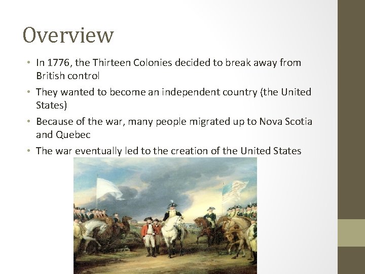 Overview • In 1776, the Thirteen Colonies decided to break away from British control