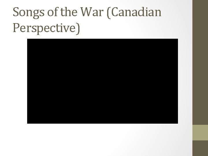 Songs of the War (Canadian Perspective) 