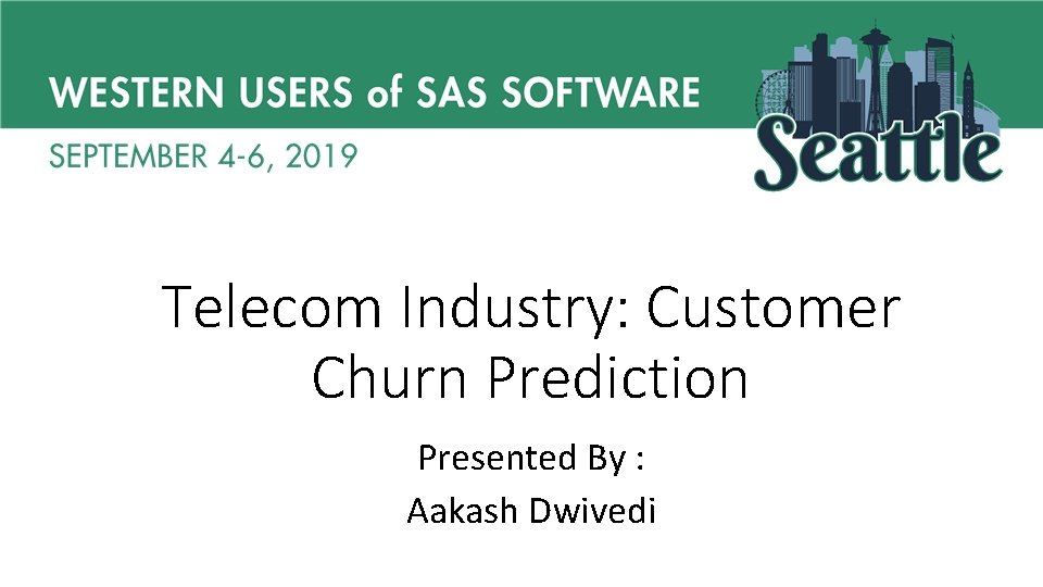 Telecom Industry: Customer Churn Prediction Presented By : Aakash Dwivedi 