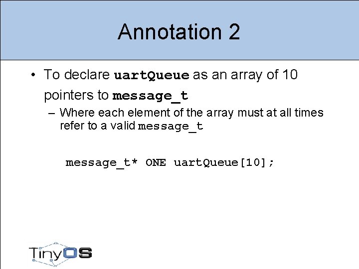 Annotation 2 • To declare uart. Queue as an array of 10 pointers to