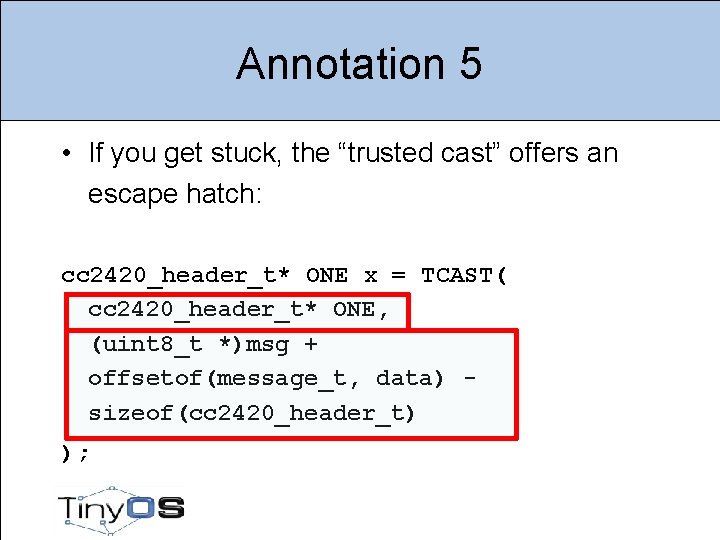 Annotation 5 • If you get stuck, the “trusted cast” offers an escape hatch: